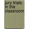 Jury Trials in the Classroom door Betty See