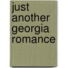 Just Another Georgia Romance door Zolen Calo