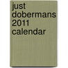 Just Dobermans 2011 Calendar door Onbekend