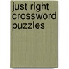 Just Right Crossword Puzzles by Quill Driver Books