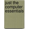 Just the Computer Essentials door James A. White