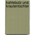 Kahlebutz und Krautentochter