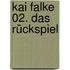 Kai Falke 02. Das Rückspiel