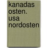Kanadas Osten. Usa Nordosten by Eyke Berghahn