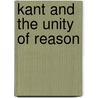 Kant and the Unity of Reason door Angelica Nuzzo