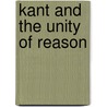 Kant and the Unity of Reason by Angelica Nuzzo
