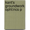 Kant's Groundwork Opht:ncs P by Lloyd M. Hulit