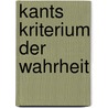 Kants Kriterium der Wahrheit door Thomas Scheffer