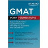 Kaplan Gmat Math Foundations door Jack M. Kaplan