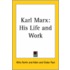 Karl Marx: His Life And Work