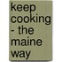 Keep Cooking - The Maine Way