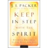 Keep in Step with the Spirit door J.I. Packer
