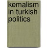 Kemalism In Turkish Politics by Sinan Ciddi