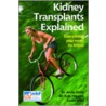 Kidney Transplants Explained door Rob Higgins