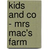 Kids And Co - Mrs Mac's Farm by Unknown