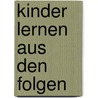 Kinder lernen aus den Folgen door Rudolf Dreikurs