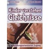 Kinder verstehen Gleichnisse door Sabine Willmeroth