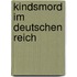 Kindsmord im Deutschen Reich
