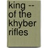 King -- Of The Khyber Rifles