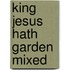 King Jesus Hath Garden Mixed