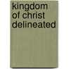 Kingdom of Christ Delineated door Richard Whately