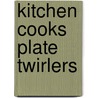 Kitchen Cooks Plate Twirlers by Kenneth M. George