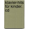 Klavier-hits Für Kinder. Cd by Unknown