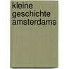 Kleine Geschichte Amsterdams door Christoph Driessen