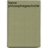 Kleine Philosophiegeschichte by Johannes Hirschberger