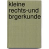 Kleine Rechts-Und Brgerkunde door Max Griep