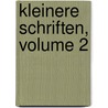 Kleinere Schriften, Volume 2 door Anonymous Anonymous