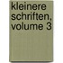 Kleinere Schriften, Volume 3