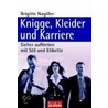 Knigge, Kleider und Karriere door Brigitte Nagiller