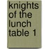 Knights of the Lunch Table 1