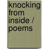 Knocking From Inside / Poems door Tiel Aisha Ansari