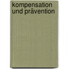 Kompensation und Prävention door Thomas Dreier