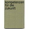 Kompetenzen für die Zukunft by Unknown