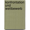 Konfrontation und Wettbewerb door Onbekend