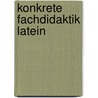 Konkrete Fachdidaktik Latein door Onbekend
