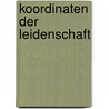 Koordinaten der Leidenschaft door Stefanie Diekmann