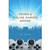 Korea's Online Gaming Empire door Dal Yong Jin