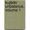 Kujibiki Unbalance, Volume 1 by Kio Shimoko