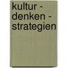 Kultur - Denken - Strategien door Stefan Strohschneider