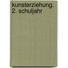 Kunsterziehung. 2. Schuljahr by Unknown