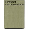 Kunststoff- Maschinenführer by Unknown