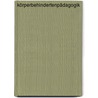 Körperbehindertenpädagogik door Reinhard Lelgemann