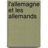 L'Allemagne Et Les Allemands door Hermann Ewerbeck
