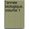 L'Annee Biologique, Volume 1 by Unknown