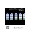 L'Opposition Sous Les Cesars by Gaston Boissier