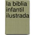 La Biblia Infantil Ilustrada